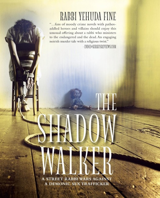 The Shadow Walker A Rabbi Forged in Fury Battles to Free Kids Snatched by a Sex Trafficker