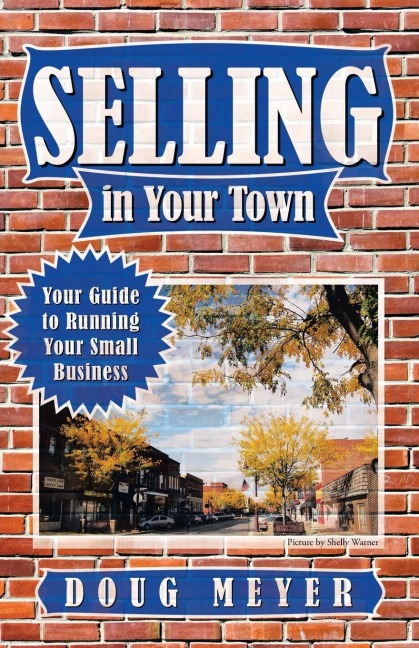 Selling in Your Town: Your Guide to Running Your Small Business
