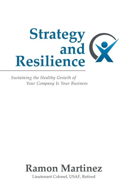 Strategy and Resilience: Sustaining the Healthy Growth of Your Company Is Your Business