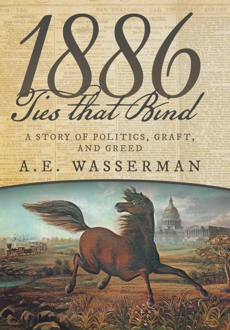 1886 Ties That Bind: A Story of Politics, Graft, and Greed