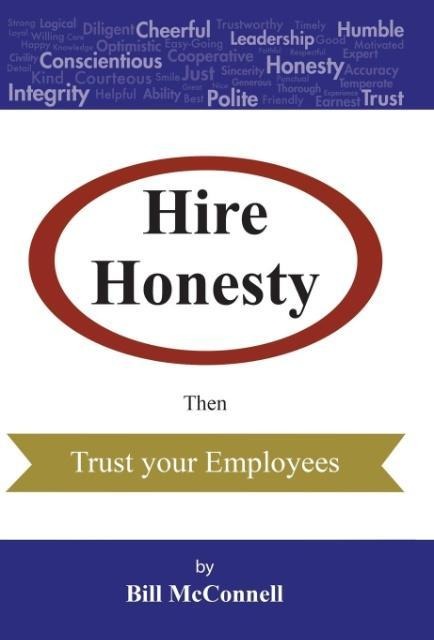 Hire Honesty: Then Trust Your Employees