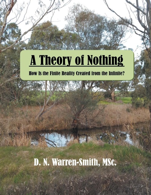 A Theory of Nothing: How Is the Finite Reality Created from the Infinite?