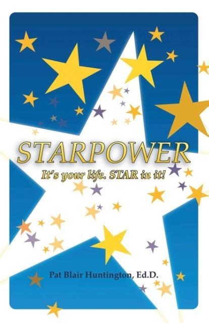 Starpower: Its Your Life. Star in It!