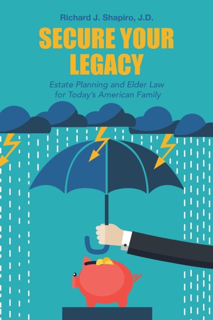 Secure Your Legacy: Estate Planning and Elder Law for Todays American Family