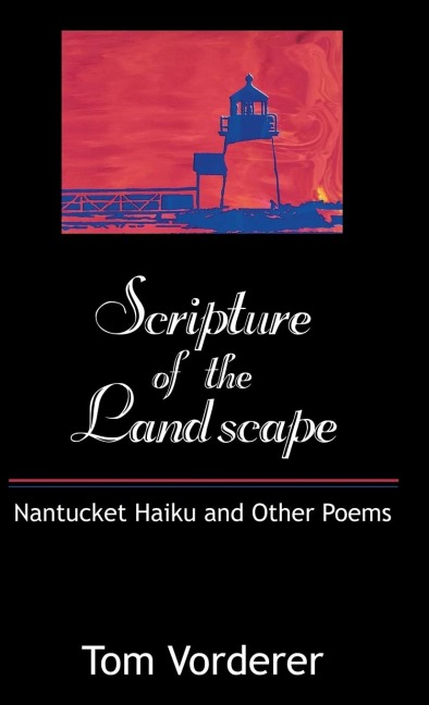 Scripture of the Landscape: Nantucket Haiku and Other Poems