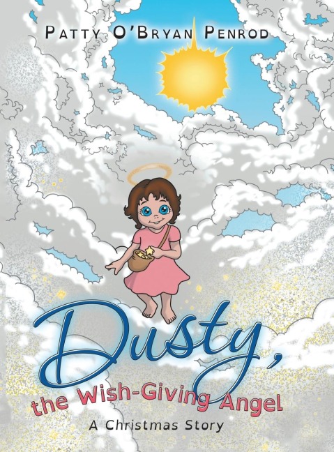 Dusty, the Wish-Giving Angel: A Christmas Story