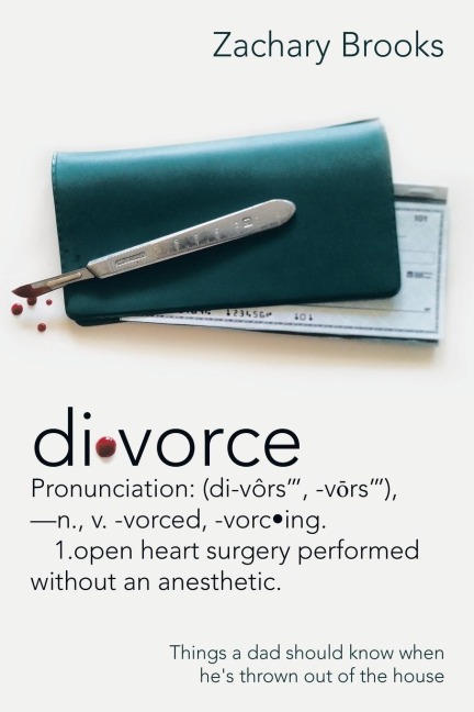 Divorce: Defined: Things a Dad Should Know When Hes Thrown out of the House