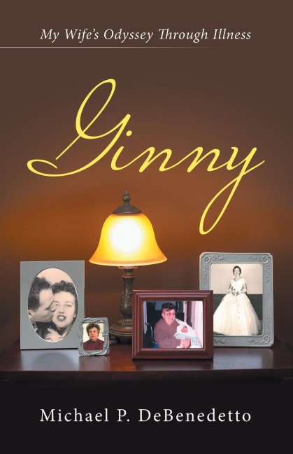 Ginny: My WifeS Odyssey Through Illness