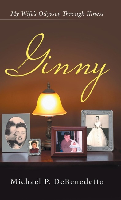 Ginny: My WifeS Odyssey Through Illness