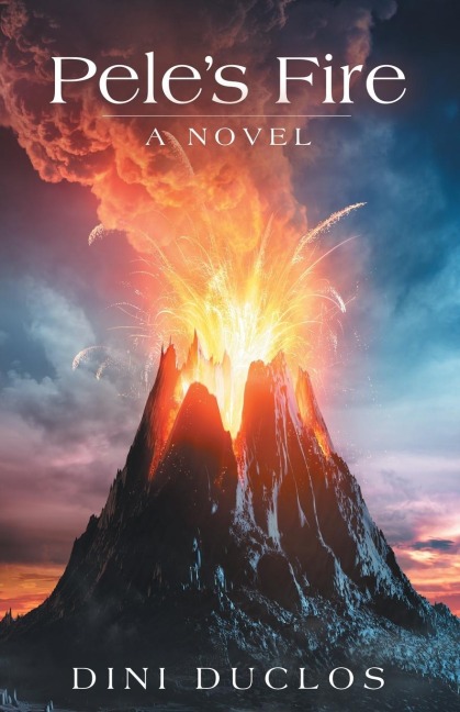 Peles Fire: A Novel