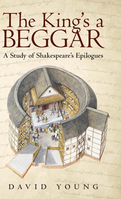 The Kings a Beggar: A Study of Shakespeares Epilogues
