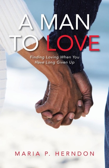A Man to Love: Finding Loving When You Have Long Given Up