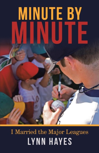 Minute by Minute: I Married the Major Leagues