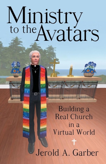 Ministry to the Avatars: Building a Real Church in a Virtual World