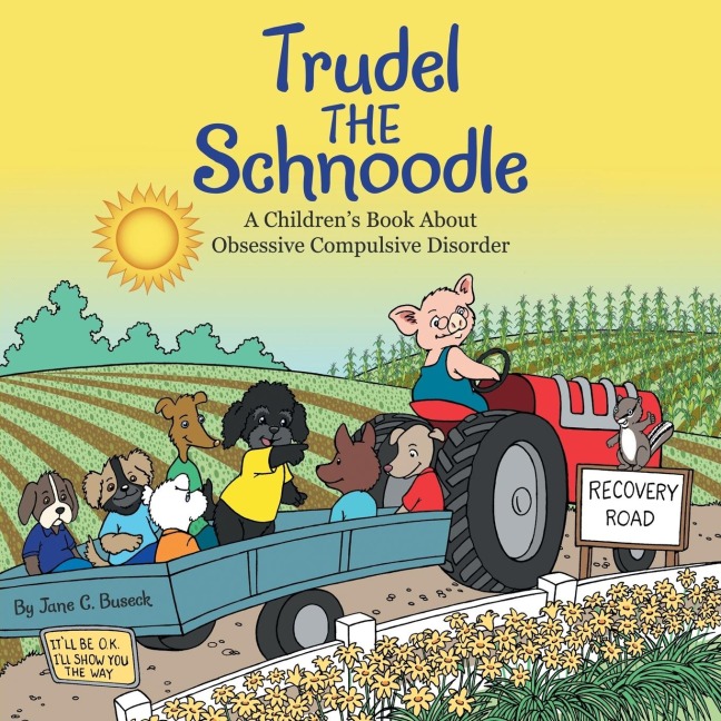Trudel the Schnoodle: A ChildrenS Book About Obsessive Compulsive Disorder