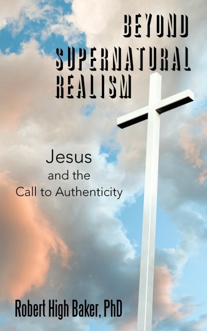 Beyond Supernatural Realism: Jesus and the Call to Authenticity
