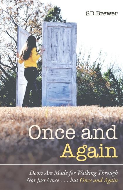 Once and Again: Doors Are Made for Walking Through Not Just Once . . . but Once and Again