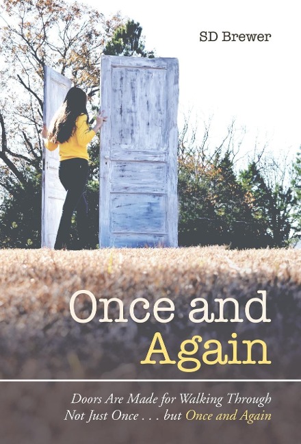 Once and Again: Doors Are Made for Walking Through Not Just Once . . . but Once and Again