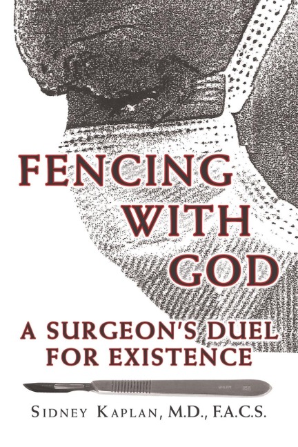 Fencing with God: A SurgeonS Duel for Existence