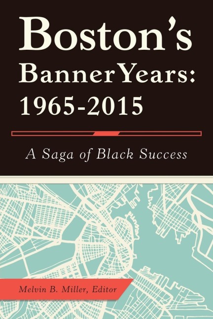 BostonS Banner Years: 1965-2015: A Saga of Black Success