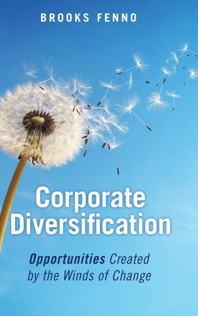 Corporate Diversification: Opportunities Created by the Winds of Change