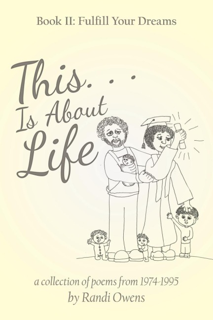 This . . . Is About Life: Book Ii: Fulfill Your Dreams