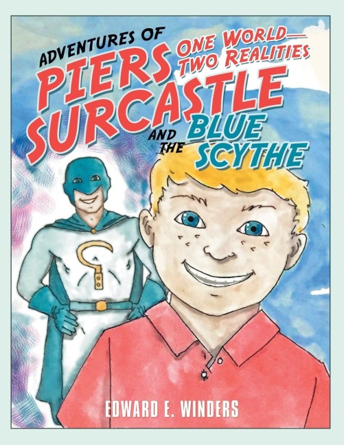 Adventures of Piers Surcastle and the Blue Scythe: One World-Two Realities