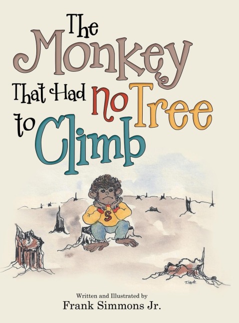 The Monkey That Had No Tree to Climb: A Story for Children