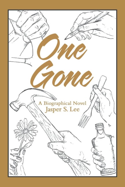 One Gone: A Biographical Novel
