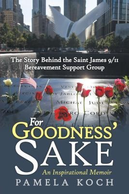 For Goodness Sake: The Story Behind the Saint James 9/11 Bereavement Support Group