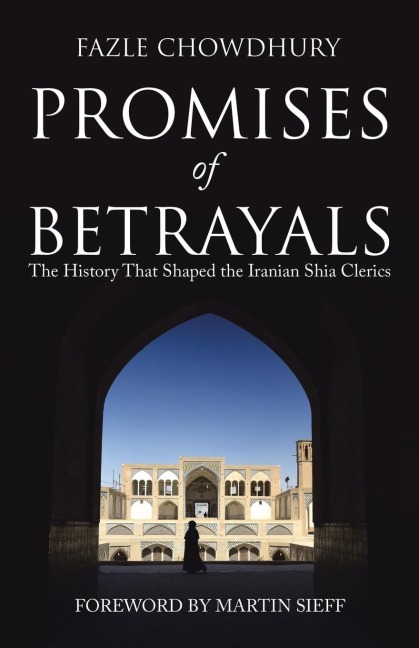Promises of Betrayals: The History That Shaped the Iranian Shia Clerics