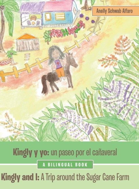 Kingly Y Yo: Un Paseo Por El Cañaveral: Kingly and I: a Trip Around the Sugar Cane Farm