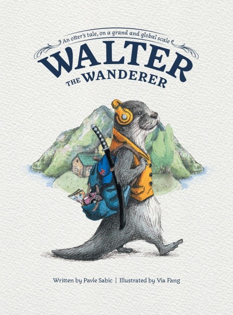 Walter the Wanderer: An Otters Tale, on a Grand and Global Scale