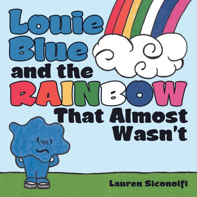 Louie Blue and the Rainbow That Almost Wasnt