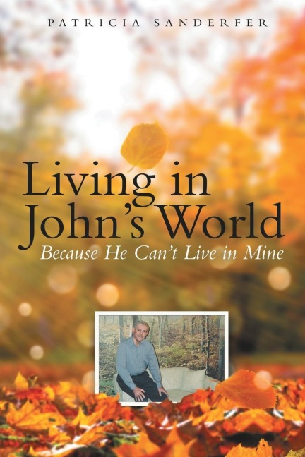 Living in Johns World: Because He Cant Live in Mine