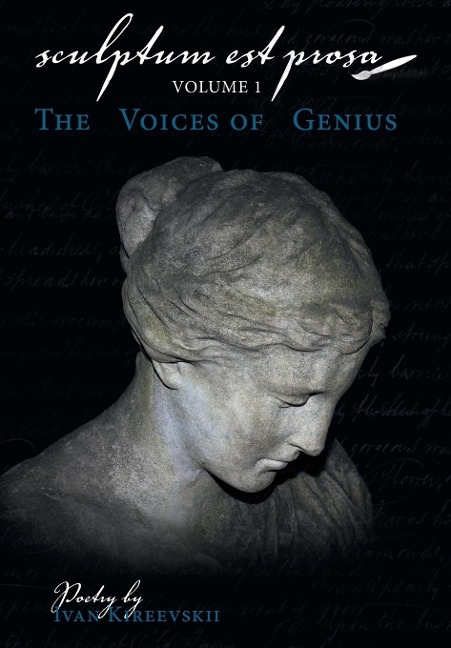Sculptum Est Prosa (Volume 1): The Voices of Genius
