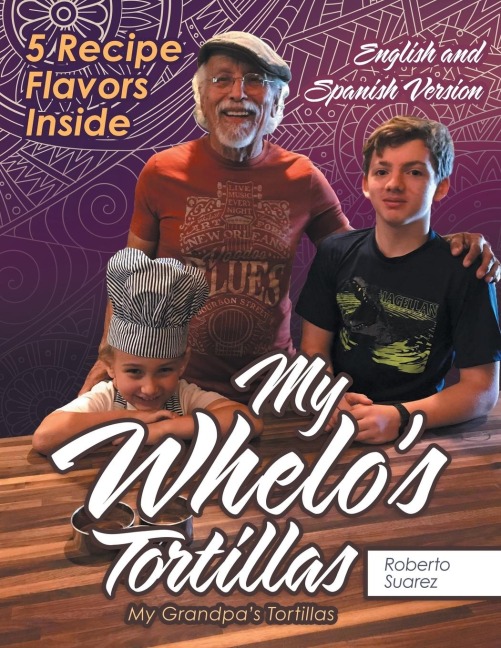 My Whelos Tortillas: My Grandpas Tortillas