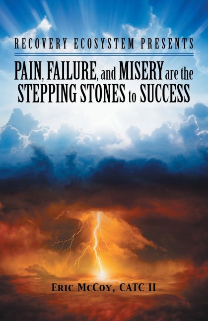 Pain, Failure, and Misery Are the Stepping Stones to Success: Recovery Ecosystem Presents