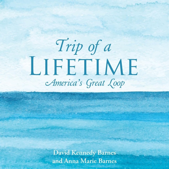 Trip of a Lifetime: Americas Great Loop