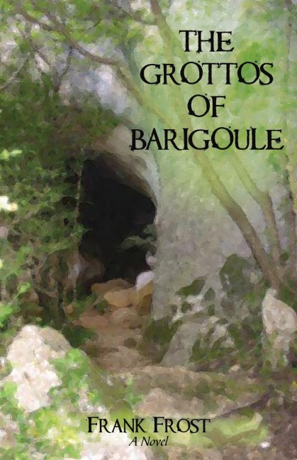 The Grottos of Barigoule: A Novel