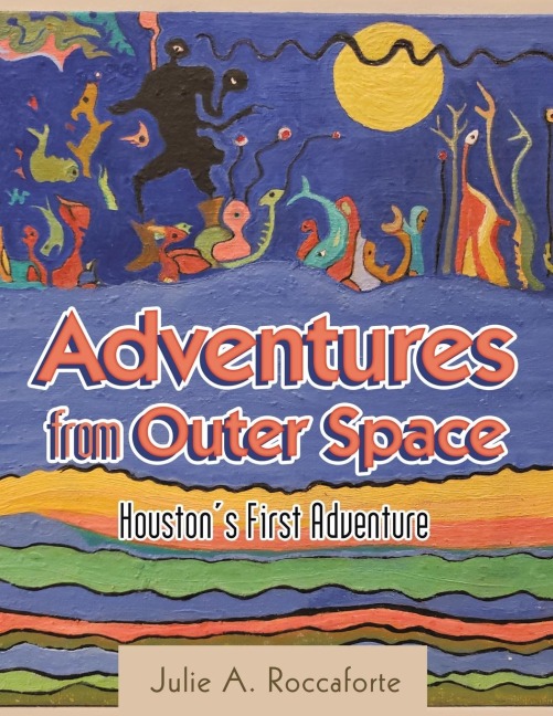 Adventures from Outer Space: Houstons First Adventure