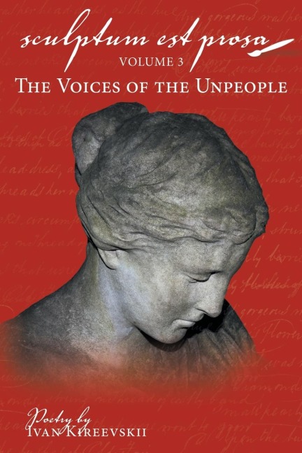 Sculptum Est Prosa: Volume 3: The Voices of the Unpeople