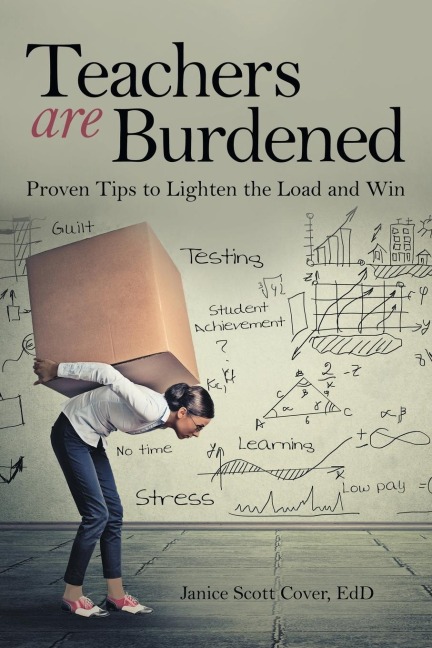 Teachers Are Burdened: Proven Tips to Lighten the Load and Win