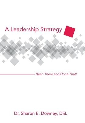 A Leadership Strategy: Been There and Done That!