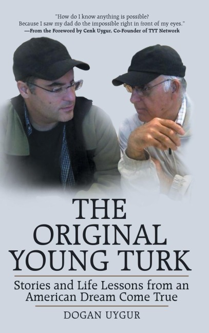 The Original Young Turk: Stories and Life Lessons from an American Dream Come True
