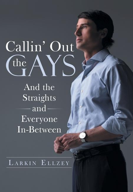 Callin Out the Gays: And the Straights and Everyone In-Between