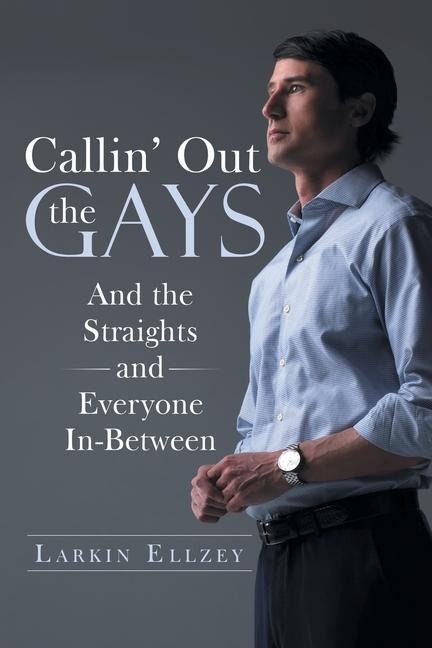Callin Out the Gays: And the Straights and Everyone In-Between