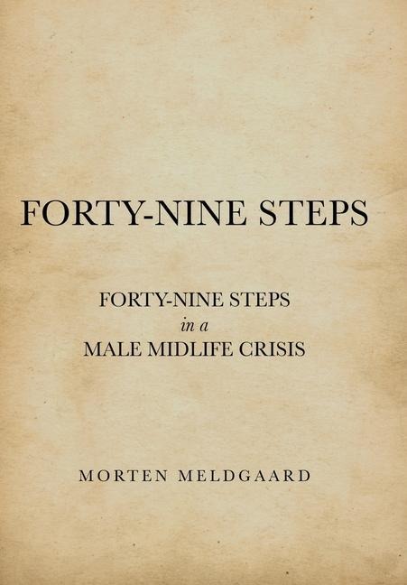 Forty-Nine Steps: Forty-Nine Steps in a Male Midlife Crisis