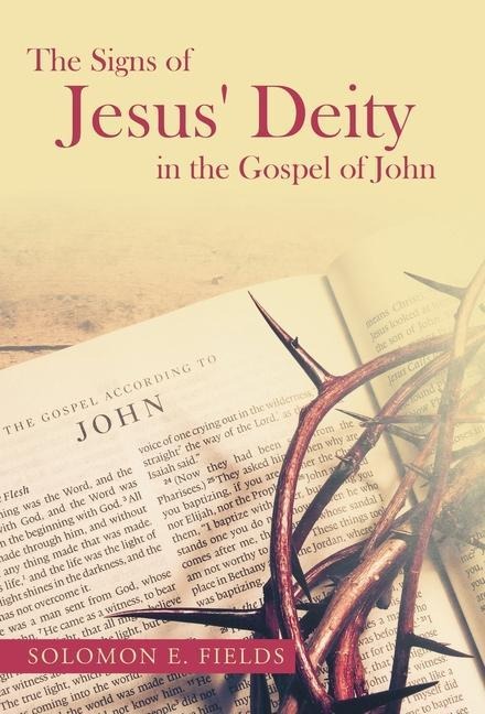 The Signs of Jesus Deity in the Gospel of John