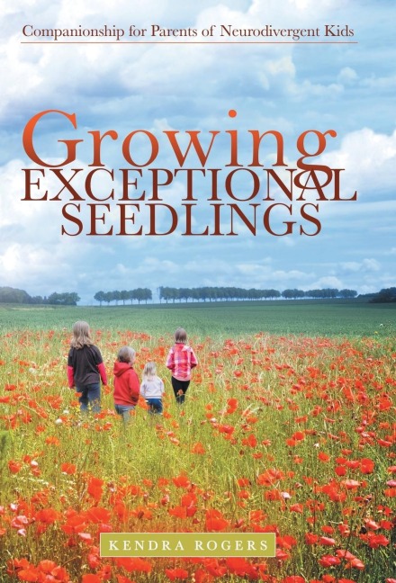 Growing Exceptional Seedlings: Companionship for Parents of Neurodivergent Kids